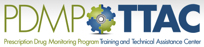 PDMP TTAC Prescription Drug Monitoring Training and Technical Assistance